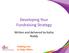 Developing Your Fundraising Strategy. Written and delivered by Kathy Roddy