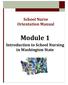School Nurse Orientation Manual. Module 1. Introduction to School Nursing in Washington State