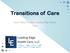 Transitions of Care. Scott Clark, President Leading Edge Health Care
