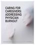 CARING FOR CAREGIVERS: ADDRESSING PHYSICIAN BURNOUT