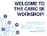 WELCOME TO THE CARIC SK WORKSHOP! LOREN P. HENDRICKSON, P.ENG. REGIONAL DIRECTOR (MB/SK)