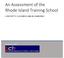 An Assessment of the Rhode Island Training School A REPORT TO GOVERNOR GINA M. RAIMONDO
