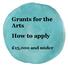 Grants for the Arts How to apply. 15,000 and under