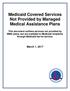 Medicaid Covered Services Not Provided by Managed Medical Assistance Plans