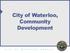 City of Waterloo, Community Development