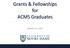 Grants & Fellowships for ACMS Graduates AUGUST 29, 2016