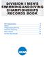DIVISION I MEN S SWIMMING AND DIVING CHAMPIONSHIPS RECORDS BOOK