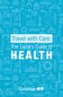 Travel with Care: The Expat s Guide to HEALTH. geobluetravelinsurance.com. The Expat s Guide to Health: 10 Tips for Expat Healthcare Planning