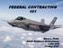 FEDERAL CONTRACTING. Mary L. Peetz Small Business Professional Luke AFB. 11 May Fly, Fight, & Win 101. Cave Tonitrum