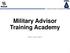 Fort Benning, GA Home of the Combat Advisor Military Advisor Training Academy