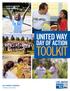 ADVANCING EDUCATION INCOME AND HEALTH UNITED WAY DAY OF ACTION TOOLKIT GIVE. ADVOCATE. VOLUNTEER. UnitedWay.org/dayofaction