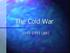 The Cold War (ish)