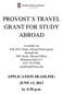 PROVOST S TRAVEL GRANT FOR STUDY ABROAD