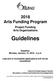 2018 Arts Funding Program. Project Funding Arts Organizations. Guidelines. Deadline: Monday, January 15, p.m.