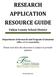 RESEARCH APPLICATION RESOURCE GUIDE