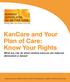 KanCare and Your Plan of Care: Know Your Rights What you can do when needed services are reduced, eliminated or denied