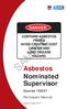 SAMPLE. Asbestos. Nominated Supervisor DANGER CONTAINS ASBESTOS FIBRES AVOID CREATING DUST CANCER AND LUNG DISEASE HAZARD.
