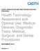 Health Technology Assessment and Optimal Use: Medical Devices; Diagnostic Tests; Medical, Surgical, and Dental Procedures