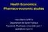 Health Economics: Pharmaco-economic studies