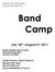 Band Camp. July 18 th August 3 rd, Adam Brooks, Band Director office cell