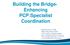 Building the Bridge- Enhancing PCP:Specialist Coordination