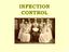 THE INFECTION CONTROL STAFF