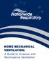 HOME MECHANICAL VENTILATION: A Guide to Invasive and Noninvasive Ventilation 1