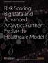 KNOWLEDGENT & TERADATA WHITE PAPER. Risk Scoring: Big Data and Advanced Analytics Further Evolve the Healthcare Model