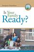 Ready? Is Your. Family. Dear neighbors,