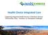 Health Choice Integrated Care. Organizing Integrated Health Services in Northern Arizona: Partnerships, Plans, Timelines & Anticipated Challenges