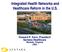 Integrated Health Networks and Healthcare Reform in the U.S. Howard P. Kern, President Sentara Healthcare Norfolk, Virginia USA