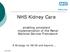 NHS Kidney Care. enabling consistent implementation of the Renal National Service Framework. A Strategy for 08/09 and beyond..