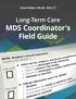 Carol Maher, RN-BC, RAC-CT. Long-Term Care MDS Coordinator s Field Guide