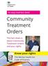 Community. Treatment Orders. Know your rights. An easy read fact sheet. This fact sheet is about Community. and your rights.