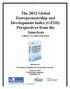The 2012 Global Entrepreneurship and Development Index (GEDI): Perspectives from the Americas Zoltan J. Acs and Laszlo Szerb