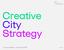 Creative City Strategy. Council Update October 18, of 30