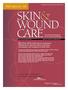 Skin Tears: State of the Science: Consensus Statements for the Prevention, Prediction, Assessment, and Treatment of Skin Tears