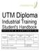 UTM Diploma. Industrial Training. Student's Handbook P R I V A T E & C O N F I D E N T I A L PREPARED BY ILTL APPROVED BY AM REVIEWED BY AHLC
