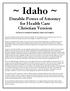 ~ Idaho. Durable Power of Attorney for Health Care Christian Version NOTICE TO PERSON MAKING THIS DOCUMENT