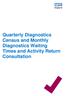Quarterly Diagnostics Census and Monthly Diagnostics Waiting Times and Activity Return Consultation