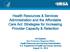 Health Resources & Services Administration and the Affordable Care Act: Strategies for Increasing Provider Capacity & Retention