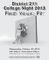 District 211 College Night Wednesday, October 23, :30-8:30 p.m. Doors open at 6:30 p.m.