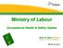 Ministry of Labour. Occupational Health & Safety Update. Ministry of Labour