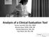Analysis of a Clinical Evaluation Tool Teresa Connolly, PhD, RN, CNRN Brenda Owen, MSN, CNM, RN Glenda Robertson, MA, RN Joan Ward, MS, RN, CNE