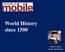 World History since Wayne E. Sirmon HI 104 World History