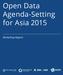 Open Data Agenda-Setting for Asia 2015