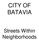 CITY OF BATAVIA. Streets Within Neighborhoods