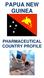 PAPUA NEW GUINEA PHARMACEUTICAL COUNTRY PROFILE
