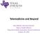 Telemedicine and Beyond. Nora Belcher, Executive Director Texas e-health Alliance Texas Rural Health Association Annual Conference October 29, 2015