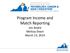 Program Income and Match Reporting. Jim André Melissa Dixon March 13, 2014